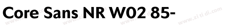 Core Sans NR W02 85字体转换 Core Sans NR W02 85字体转换